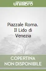Piazzale Roma. Il Lido di Venezia Prezzo Basso
