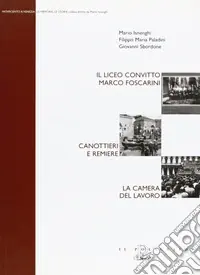 A Buon Prezzo Il Liceo convitto Marco Foscarini. Canottieri e remiere. La Camera del lavoro