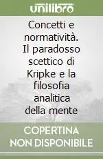 Nuova Collezione Concetti e normatività. Il paradosso scettico di Kripke e la filosofia analitica della mente