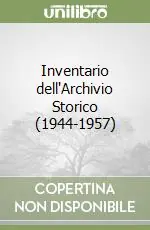 Vendita Finale Inventario dell‘Archivio Storico (1944-1957)