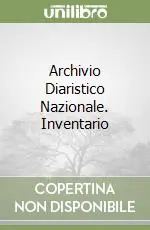 Archivio Diaristico Nazionale. Inventario Compra Online