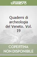 Soddisfatti O Rimborsati Quaderni di archeologia del Veneto. Vol. 19