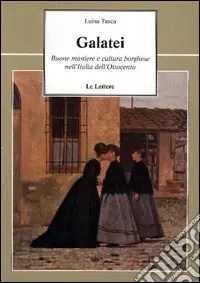 Prezzo Di Fabbrica Galatei. Buone maniere e cultura borghese nell‘Italia dell‘Ottocento