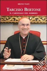 Offerta Speciale Tarcisio Bertone. Il cardinale del sorriso