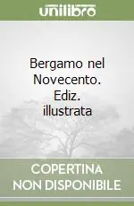 Promozione Bergamo nel Novecento. Ediz. illustrata