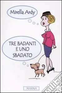 Tre badanti e uno sbadato Affare