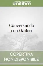 Ultimissimo Modello Conversando con Galileo