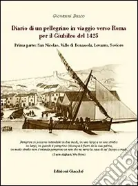 Occasione Diario di un pellegrino in viaggio verso Roma per il giubileo del 1425. Vol. 1 San Nicolao. Valle di Bonassola, Levanto, Soviore