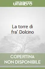 Nuovo Arrivo La torre di fra‘ Dolcino