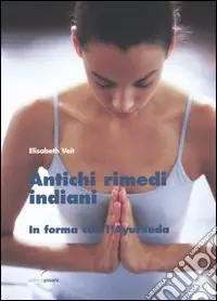 Antichi rimedi indiani. In forma con l‘ayurveda Scelto Dai Clienti