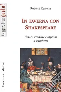Occasione Imperdibile In taverna con Shakespeare. Amori, vendette e inganni a banchetto