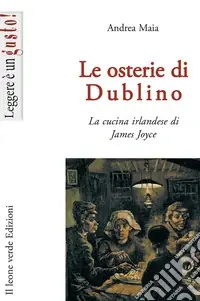 Pagamento Sicuro Le osterie di Dublino. La cucina irlandese di James Joyce