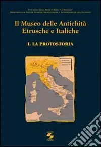 Economico Il Museo delle antichità etrusche e italiche. Vol. 1 La protostoria