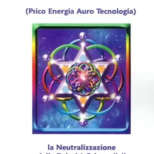 PEAT. Psico energia auro tecnologia e la neutralizzazione delle polarità primordiali Compra Oggi Stesso
