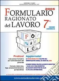 Formulario ragionato del lavoro 2005. Con CD-ROM Economico