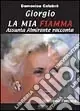 Giorgio, la mia fiamma. Assunta Almirante racconta... Subito Disponibile