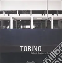 Offerta Torino. Il villaggio olimpico-The olympic village