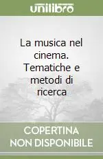 Offerta Speciale La musica nel cinema. Tematiche e metodi di ricerca