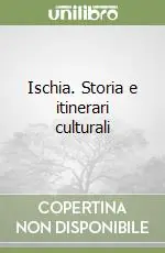 Scelto Dai Clienti Ischia. Storia e itinerari culturali