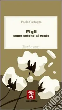 Figli. Come cotone al vento Compra Oggi Stesso