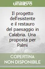 Il progetto dell‘esistente e il restauro del paesaggio in Calabria. Una proposta per Palmi Offerta