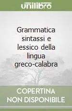 Compra Online Grammatica sintassi e lessico della lingua greco-calabra