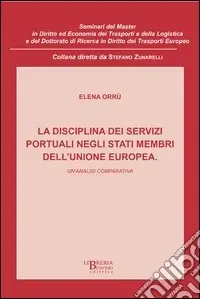 Disciplina dei servizi portuali negli Stati membri dell‘Unione Europea. Un‘analisi comparativa A Buon Prezzo