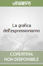 Occasione Imperdibile La grafica dell‘espressionismo
