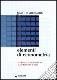 Ultima Occasione Elementi di econometria. Un‘introduzione ai concetti e alle tecniche di base