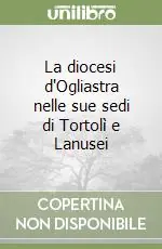 Offerta Limitata La diocesi d‘Ogliastra nelle sue sedi di Tortolì e Lanusei