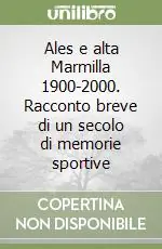 Ales e alta Marmilla 1900-2000. Racconto breve di un secolo di memorie sportive Occasione Imperdibile