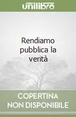 Rendiamo pubblica la verità Compra Oggi Stesso