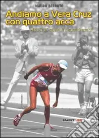 Andiamo a Vera Cruz con quattro acca. Storie di sport e scacchi matti Pagamento Sicuro