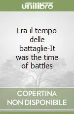 Era il tempo delle battaglie-It was the time of battles Non Perdere