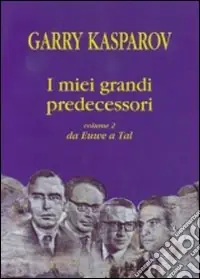 I miei grandi predecessori. Da Euwe a Tal. Vol. 2 Promo Stagionale
