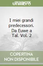 I miei grandi predecessori. Da Euwe a Tal. Vol. 2 Prezzo Di Fabbrica