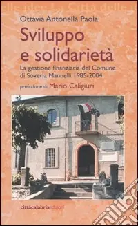 Sviluppo e solidarietà. La gestione finanziaria del Comune di Soveria Mannelli 1985-2004 Offerta