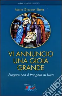 Occasione Imperdibile Vi annuncio una gioia grande. Pregare con il Vangelo di Luca