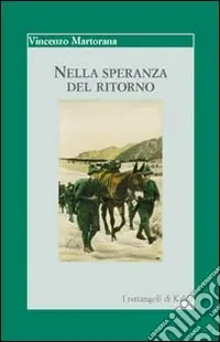 Spedito Oggi Nella speranza del ritorno. Esperienza di un prigioniero di guerra