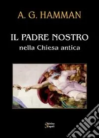 Il Padre nostro nella Chiesa antica Pagamento Sicuro