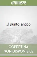 Il punto antico Promozione Esclusiva