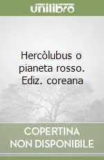Prezzo Scontato Hercòlubus o pianeta rosso. Ediz. coreana