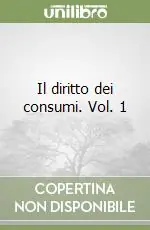 Promozione Esclusiva Il diritto dei consumi. Vol. 1