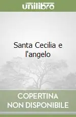 Ordina Subito Santa Cecilia e l‘angelo