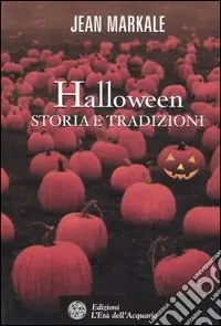 Ultime Pezzi Halloween. Storia e tradizioni