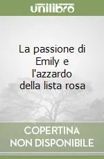 Nuovo Arrivo La passione di Emily e l‘azzardo della lista rosa