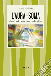L‘aura-soma. Colori per il corpo, colori per lo spirito Consegna Rapida
