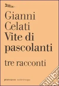 Vite di pascolanti. Tre racconti Prezzo Conveniente