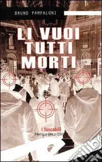 Compra Oggi Stesso Li vuoi tutti morti