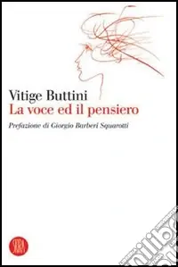 Vitige Buttini. La voce ed il pensiero. Ediz. illustrata Super Prezzo